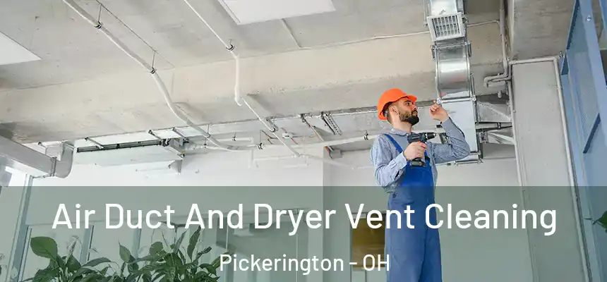  Air Duct And Dryer Vent Cleaning Pickerington - OH