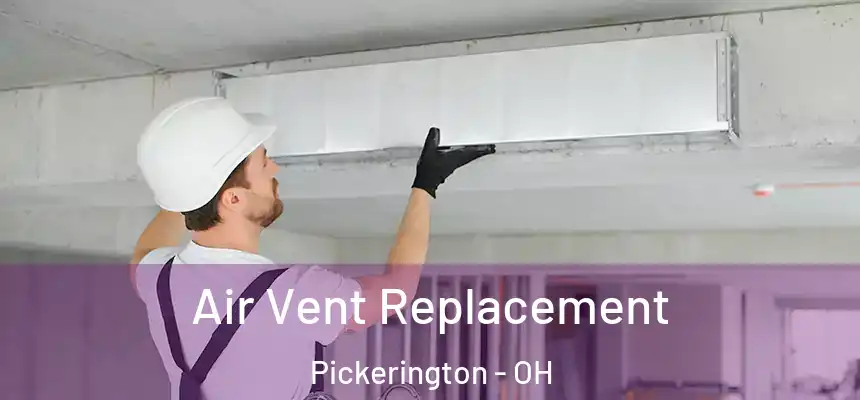  Air Vent Replacement Pickerington - OH