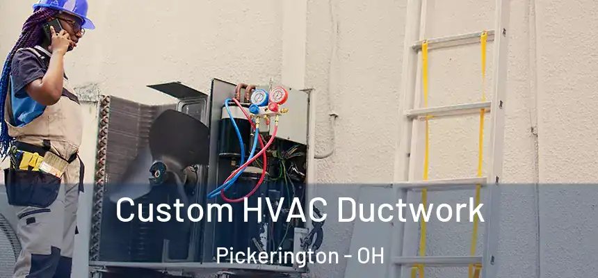  Custom HVAC Ductwork Pickerington - OH