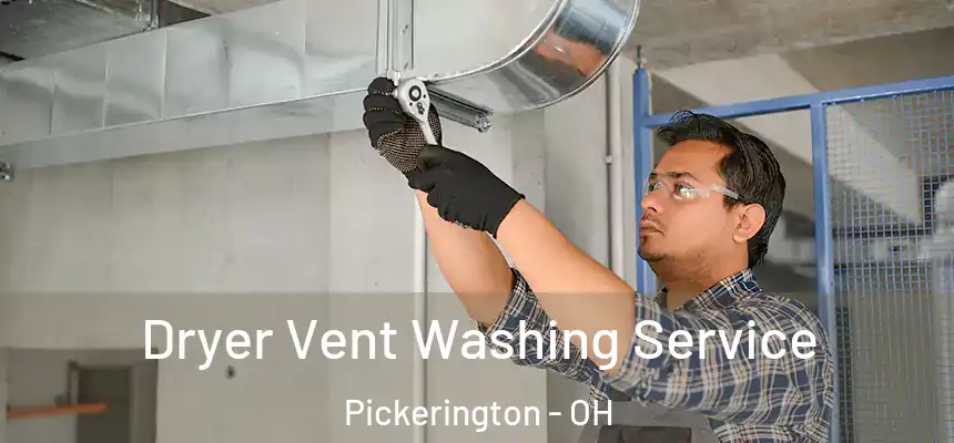  Dryer Vent Washing Service Pickerington - OH