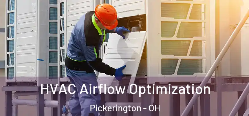  HVAC Airflow Optimization Pickerington - OH