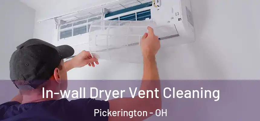 In-wall Dryer Vent Cleaning Pickerington - OH