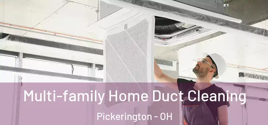  Multi-family Home Duct Cleaning Pickerington - OH